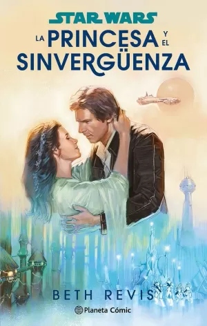STAR WARS LA PRINCESA Y EL SINVERGÜENZA (NOVELA)