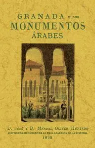 GRANADA Y SUS MONUMENTOS ÁRABES