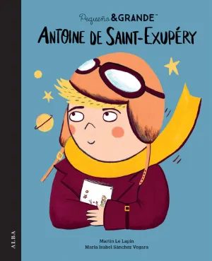 PEQUEÑO & GRANDE ANTOINE DE SAINT-EXUPÉRY