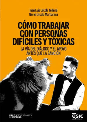 CÓMO TRABAJAR CON PERSONAS DIFÍCILES Y TÓXICAS