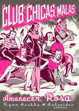 CLUB DE LAS CHICAS MALAS. AMANECER ROSA