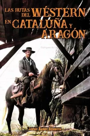 RUTAS DEL WÉSTERN EN CATALUÑA Y ARAGÓN, LAS