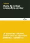 ARTE DE CULTIVAR LA VERDADERA AMISTAD, EL