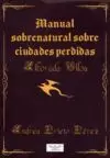 MANUAL SOBRENATURAL SOBRE CIUDADES PERDIDAS, POR A. ULLOA