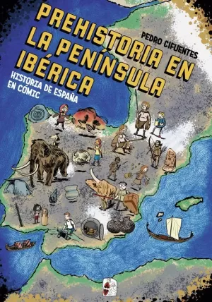 HISTORIA DE ESPAÑA EN COMIC 1 PREHISTORIA EN LA PENÍNSULA IBÉRICA, LA