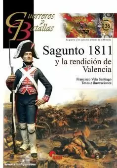 GUERREROS Y BATALLAS (136) SAGUNTO 1811 Y LA RENDICIÓN DE VALENCIA