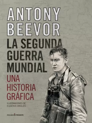 SEGUNDA GUERRA MUNDIAL, LA (ILUSTRADO)