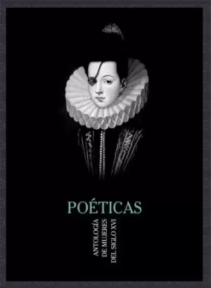 POÉTICAS ESCRITORAS DEL SIGLO XVI