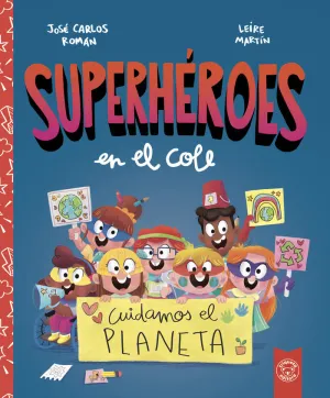 CUIDAMOS EL PLANETA (SUPERHÉROES EN EL COLE)