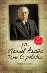 YO, MANUEL AZAÑA. TOMO LA PALABRA