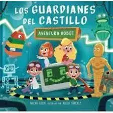 GUARDIANES DEL CASTILLO 4 AVENTURA ROBOT