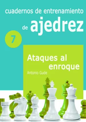 CUADERNOS 7 DE ENTRENAMIENTO EN AJEDREZ