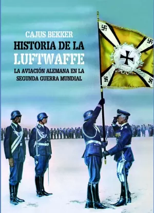 HISTORIA DE LA LUFTWAFFE, LA
