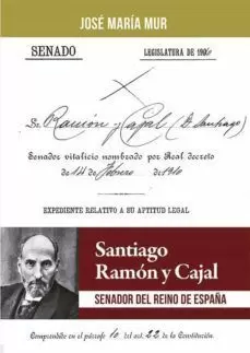 SANTIAGO RAMÓN Y CAJAL. SENADOR DEL REINO