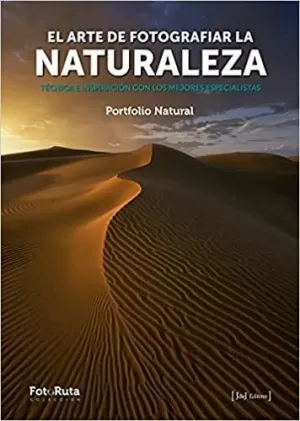 ARTE DE FOTOGRAFIAR LA NATURALEZA, EL