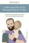 CÓMO APRENDER DE LA DISCAPACIDAD DE TU HIJO