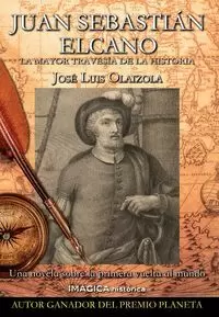 JUAN SEBASTIÁN ELCANO. LA MAYOR TRAVESÍA DE LA HISTORIA