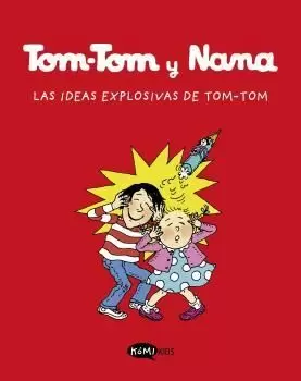 TOM-TOM Y NANA 2 LAS IDEAS EXPLOSIVAS DE TOM-TOM