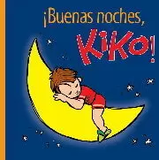 BUENAS NOCHES, KIKO