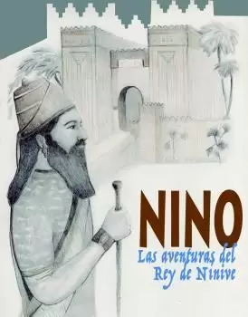 NINO, LAS AVENTURAS DEL REY DE NÍNIVE
