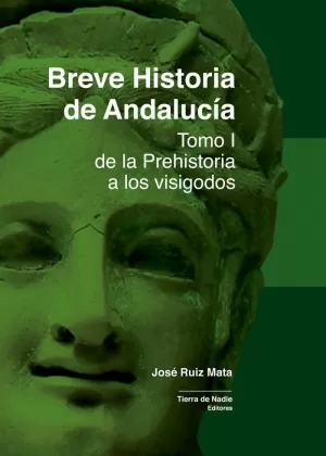 BREVE HISTORIA DE ANDALUCÍA 1 DE LA PREHISTORIA A LOS VISIGODOS