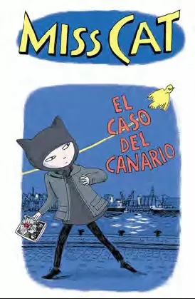 MISS CAT 1 EL CASO DEL CANARIO