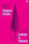 TRABAJO SEXUAL CONTRA EL TRABAJO