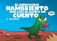 DINOSAURIO HAMBRIENTO QUE CASI SE ZAMPA UN CUENTO