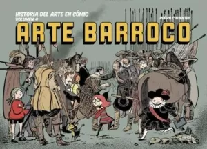 HISTORIA DEL ARTE EN CÓMIC 4 ARTE BARROCO