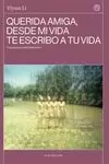 QUERIDA AMIGA, DESDE MI VIDA TE ESCRIBO A TU VIDA