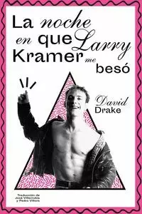 NOCHE EN QUE LARRY KRAMER ME BESÓ, LA