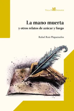 MANO MUERTA Y OTROS RELATOS DE AZÚCAR Y FUEGO