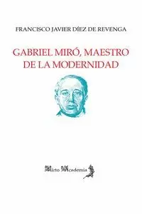 GABRIEL MIRÓ, MAESTRO DE LA MODERNIDAD