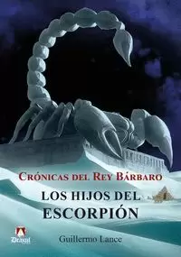 CRÓNICAS DEL REY BÁRBARO 1 LOS HIJOS DEL ESCORPIÓN