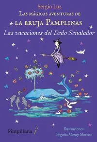 MAGICAS AVENTURAS DE LA BRUJA PAMPLINAS Y LAS VACACIONES DEL DEDO SEÑALADOR