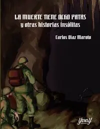 MUERTE TIENE OCHO PATAS Y OTRAS HISTORIAS INSÓLITAS