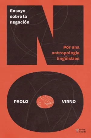 ENSAYO SOBRE LA NEGACIÓN. POR UNA ANTROPOLOGÍA LINGÜÍSTICA