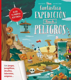 UNA FANTÁSTICA EXPEDICIÓN LLENA DE PELIGROS (ELIGE TU PROPIA HISTORIA)