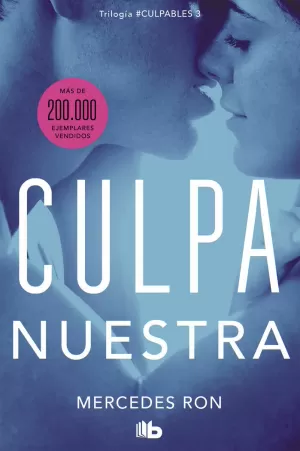 CULPA NUESTRA (TRILOGÍA CULPABLES 3)