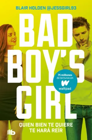 BAD BOY'S GIRL 4 QUIEN BIEN TE QUIERE TE HARÁ REIR