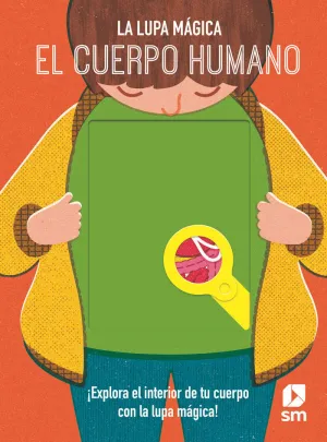 CUERPO HUMANO, EL. LUPA MÁGICA