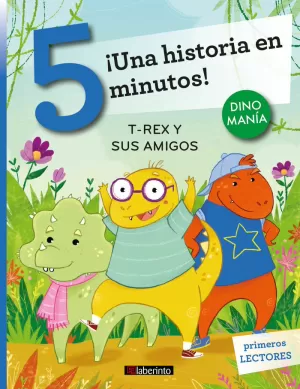 T REX Y SUS AMIGOS (UNA HISTORIA EN 5 MINUTOS) (MAYUSCULAS)