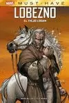 MARVEL MUST-HAVE. LOBEZNO: EL VIEJO LOGAN