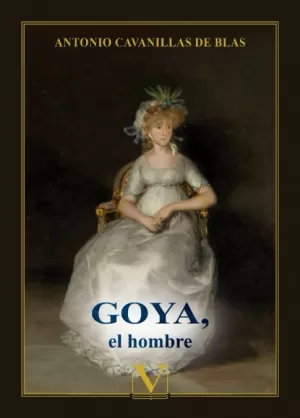 GOYA, EL HOMBRE