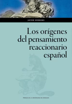 ORÍGENES DEL PENSAMIENTO REACCIONARIO ESPAÑOL, LOS