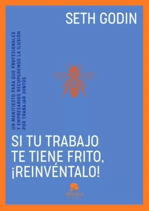 SI TU TRABAJO TE TIENE FRITO, ¡REINVÉNTALO!