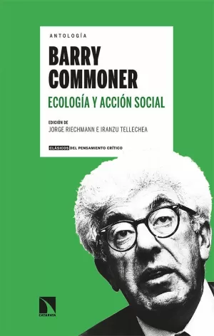 BARRY COMMONER, ECOLOGÍA Y ACCIÓN SOCIAL (ANTOLOGÍA)
