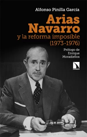 ARIAS NAVARRO Y LA REFORMA IMPOSIBLE