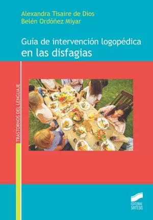 GUÍA DE INTERVENCIÓN LOGOPÉDICA EN LAS DISFAGIAS