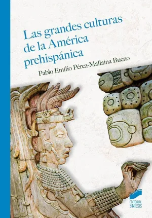 GRANDES CULTURAS DE LA AMÉRICA PREHISPÁNICA, LAS